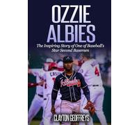 Ozzie Albies: The Inspiring Story of One of Baseball’s Star Second Basemen