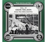 Ozzie Nelson & Orchestra - Uncollected 3