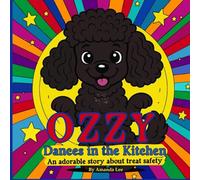 Ozzy Dances in the Kitchen: An adorable story about treat safety