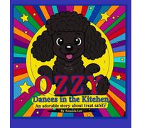 Ozzy Dances in the Kitchen - Hardcover: An adorable story about treat safety