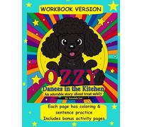Ozzy Dances in the Kitchen - Workbook Version: An adorable color & write your own story about treat safety