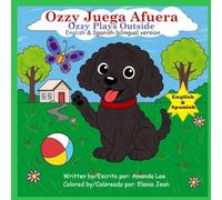 Ozzy Juega Afuera (Ozzy Plays Outside) - Bilingual Storybook: Una historia adorable sobre la seguridad al aire libre Libro 2 - Serie de Ozzy el ... (An adorable story about outdoor safety)