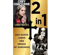Ozzy + Last Rites (2in1-Bundle) Zwei E-Books in einem Band: Die absolut vollständige Autobiografie des Prince of Darkness - Ozzy Osbourne - Heyne Verlag - ebook (ePub) - Livre
