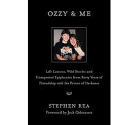 Ozzy & Me – Leçons de vie, récits et épiphanies – 40 ans d'amitié avec le Prince des Ténèbres