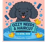 Ozzy Needs a Haircut - Coloring Book: A Silly, Stinky Tale of Hygiene