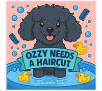 Ozzy Needs a Haircut Storybook: A Silly, Stinky Tale of Hygiene