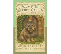 Ozzy & The Secret Garden: Ozzy Time-Tails: Book Two