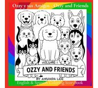 Ozzy y sus Amigos - Ozzy and Friends Bilingual Coloring Storybook: Un Libro para Colorear de Pelitos, Diversión y Amistad Una divertida adición a la ... addition to the Ozzy the Toy Poodle Series.