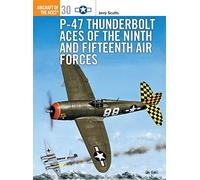 P-47 Thunderbolt Aces of the Ninth and Fifteenth Air Forces – Osprey Publishing