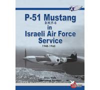 P-51 Mustang in Israeli Air Force Service 1948-1960