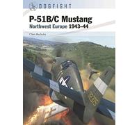 P-51B/C Mustang: Northwest Europe 1943-44