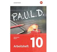 P.A.U.L. D. /Paul) 10. Arbeitsheft. Für Gymnasien in Bayern: Persönliches Arbeits- und Lesebuch Deutsch