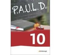 P.A.U.L. D. (Paul) 10. Schülerbuch. Persönliches Arbeits- Und Lesebuch Deutsch - Für Gymnasien Und Gesamtschulen - Neubearbeitung