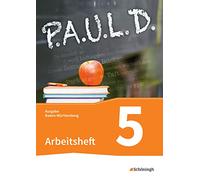 P.A.U.L. D. (Paul) 5. Arbeitsheft. Gymnasien in Baden-Württemberg u.a.: Persönliches Arbeits- und Lesebuch Deutsch