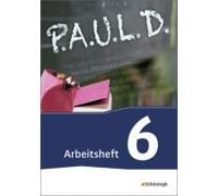 P.A.U.L. D. (Paul) 6. Arbeitsheft. Gymnasien Und Gesamtschulen - Neubearbeitung