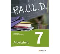 P.A.U.L. D. (Paul) 7. Arbeitsheft. Gymnasien in Baden-Württemberg u.a.: Persönliches Arbeits- und Lesebuch Deutsch