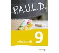 P.A.U.L. D. (Paul) 9. Arbeitsheft. Gymnasien Und Gesamtschulen - Neubearbeitung