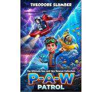 P-A-W Patrol: The Ultimate Sea and Sky Rescue Collection