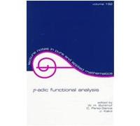 P-Adic Functional Analysis, Lecture Notes in Pure and Applied Mathematics Series