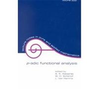 P-Adic Functional Analysis, Lecture Notes in Pure and Applied Mathematics Series International Conference on P-Adic Functional Analysis 2000 Ioannina (Auteur)