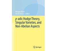 P-Adic Hodge Theory, Singular Varieties, And Non-Abelian Aspects