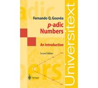[p-adic Numbers: An Introduction (Universitext)] [By: Gouvea, Fernando Quadros] [October, 2013]