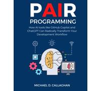 P-AI-R Programming: How Al tools like GitHub Copilot and ChatGPT Can Radically Transform Your Development Workflow
