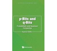 P-Bits And Q-Bits