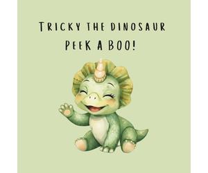 P Boo, Tricky the Triceratops!: A Cute Rhyming Dinosaur Story for Babies and Toddlers Ages 0-4