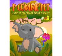 P comme Pet : livre de coloriage pour enfants