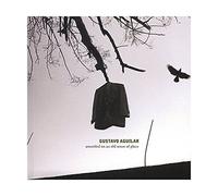 Gustavo Aguilar - Unsettled on an Old Sense of Place