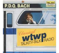 P.D.Q. Bach - P.D.Q. Bach: Classical WTWP Talkity-Talk Radio By P.D.Q. Bach (2008-12-18)