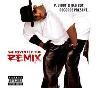 P. Diddy & Bad Boy Records Present ... We Invented The Remix by Various (2002-02-05)