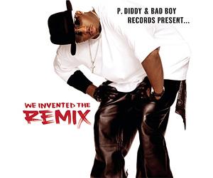 P Diddy - P Diddy & Bad Boy: We Invented The Remix 1