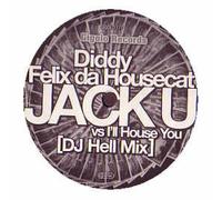 P Diddy Vs Felix Da Housecat - Jack U Vs I'll House You [Import]