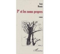 P' et les noms propres - Anne Mounic - L'harmattan - broché - Roman