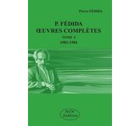 P. Fédida oeuvres complètes tome 4 1982-1984