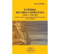 P.Fédida Oeuvres complètes Tome 8 - 1994-1995 Archives : premiers écrits de Sigmund Freud en médecine - Pierre Fédida - Mjw Fedition - broché - Essai