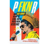 P FKN R How Bad Bunny Became the Global Voice of Puerto Rican Resistance - Vanessa Díaz - Duke University Press Books - ebook (ePub) - Livre