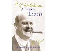 P.G. Wodehouse: A Life in Letters