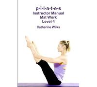 Pilates – Manuel de l'instructeur : Travail au sol Niveau 4 – Lulu