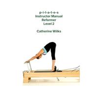 Pilates – Manuel de l'instructeur Reformer Niveau 2 – Lulu