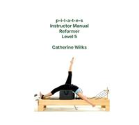 Lulu – p-i-l-a-t-e-s – Manuel de l'instructeur Reformer Niveau 5