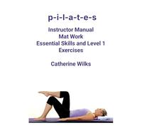 Pilates – Travail au sol : compétences essentielles et exercices niveau 1 – Lulu