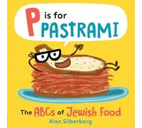 P Is for Pastrami: The ABCs of Jewish Food