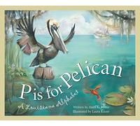 P Is for Pelican: A Louisiana Alphabet