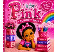 P is for Pink: Alphabet Book : An ABC Adventure Filled with Pink Things from A to Z | Includes Bonus Coloring Pages