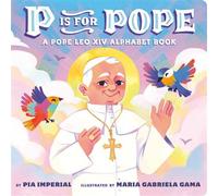 P Is for Pope: A Pope Leo XIV Alphabet Book - Pia Imperial - Tinker: An Imprint of Penguin Workshop - ebook (ePub) - Livre