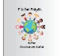 P Is For Prayer: A Children's Story Book