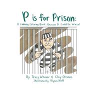 P is for Prison: The Coloring Book (Uncle Johnny) (Volume 2)